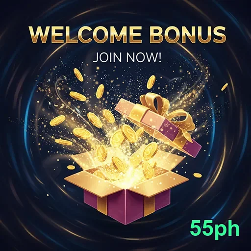 55ph welcome bonus gift 6
