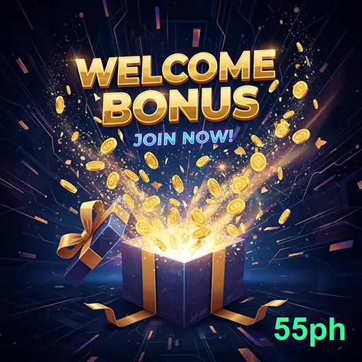 55ph welcome bonus gift 7